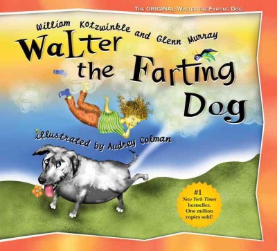 Walter, the farting dog [electronic resource] / William Kotzwinkle and Glenn Murray ; illustrated by Audrey Colman.