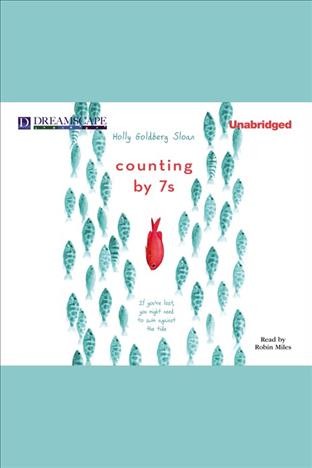 Counting by 7s [electronic resource] / Holly Goldberg Sloan.