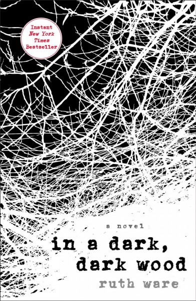 In a dark, dark wood : a novel / Ruth Ware.