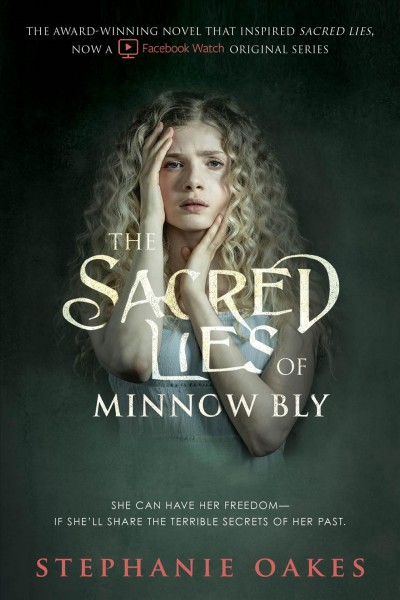 The sacred lies of Minnow Bly / by Stephanie Oakes.