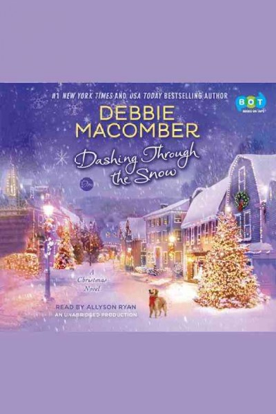 Dashing through the snow : a Christmas novel / Debbie Macomber.