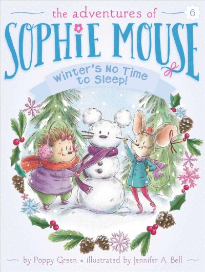 Winter's no time to sleep! / by Poppy Green ; illustrated by Jennifer A. Bell.