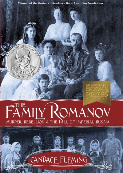 The family Romanov [electronic resource] : murder, rebellion, and the fall of imperial Russia / Candace Fleming.