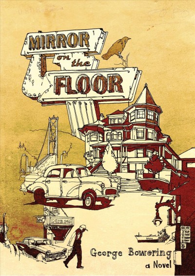 Mirror on the floor : a novel / by George Bowering.
