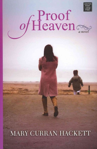 Proof of heaven [large print] / Mary Curran-Hackett.
