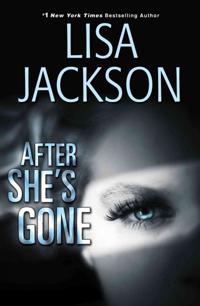 After she's gone [electronic resource] / Lisa Jackson.