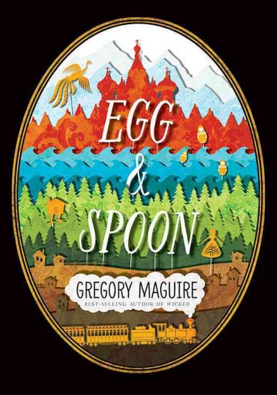 Egg & spoon / Gregory Maguire.