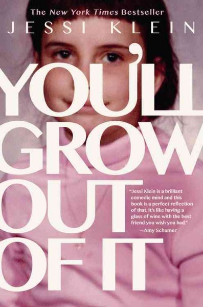 You'll grow out of it / Jessi Klein.