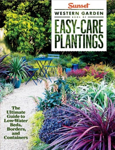 Sunset western garden book of easy-care plantings / edited by Kathleen Norris Brenzel.