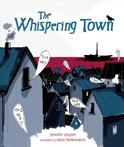 The whispering town / Jennifer Elvgren ; illustrated by Fabio Santomauro.