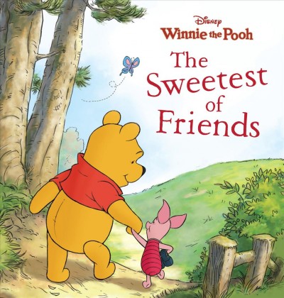 The sweetest of friends / story written by Thea Feldman and Catherine Hapka ; illustrated by the Disney Storybook Artists.