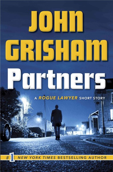 Partners : a Rogue lawyer short story / John Grisham.