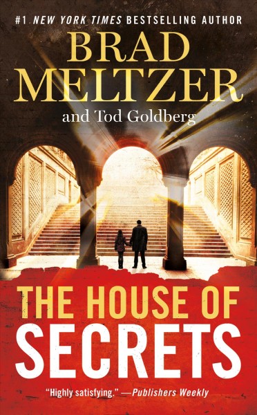 The house of secrets / Brad Meltzer and Tod Goldberg.
