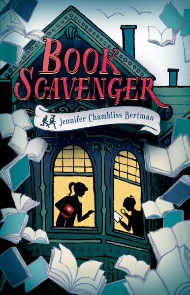 Book Scavenger / Jennifer Chambliss Bertman.
