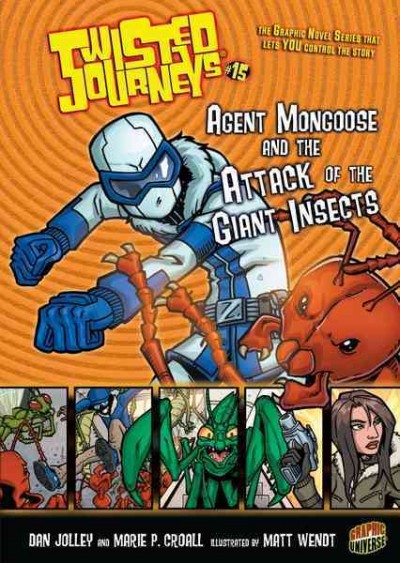Agent mongoose and the attack of the giant insects [electronic resource] / by Marie P. Croall & Dan Jolley ; illustrated by Matt Wendt.