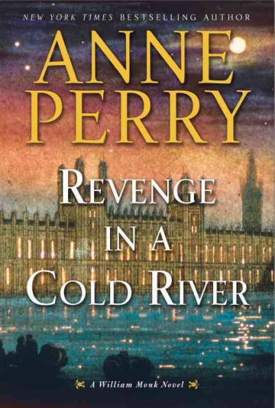 Revenge in a cold river / Anne Perry.