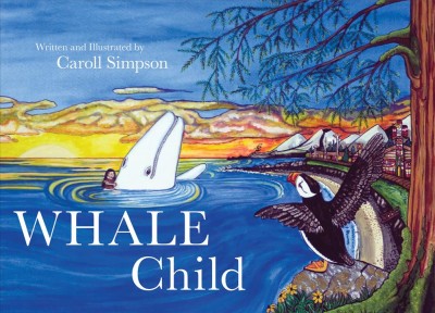 Whale child / written and illustrated by Caroll Simpson.