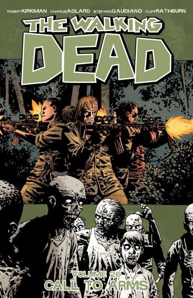 The walking dead / Robert Kirkman, creator, writer ; Charlie Adlard, penciler ; Stefano Gaudiano, inker ; Cliff Rathburn, gray tones ; Rus Wooton, letterer.