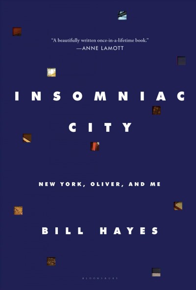 Insomniac city : New York, Oliver, and me / Bill Hayes.