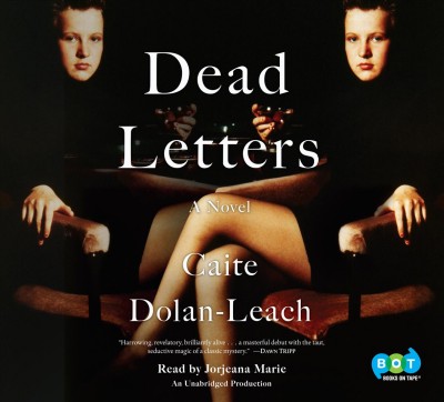 Dead letters : a novel / Caite Dolan-Leach.