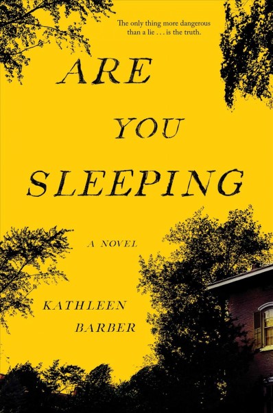 Are you sleeping : a novel / Kathleen Barber.