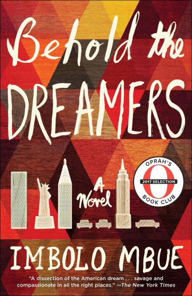 Behold the dreamers : a novel / Imbolo Mbue.