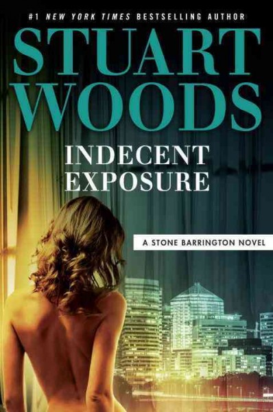 Indecent exposure / Stuart Woods.