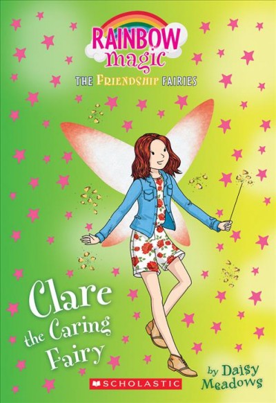 Clare the caring fairy / by Daisy Meadows.