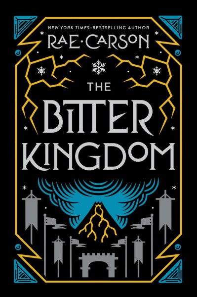 The bitter kingdom / Rae Carson.