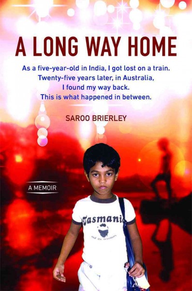 Long way home / Saroo Brierly.