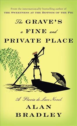 The grave's a fine and private place / Alan Bradley.