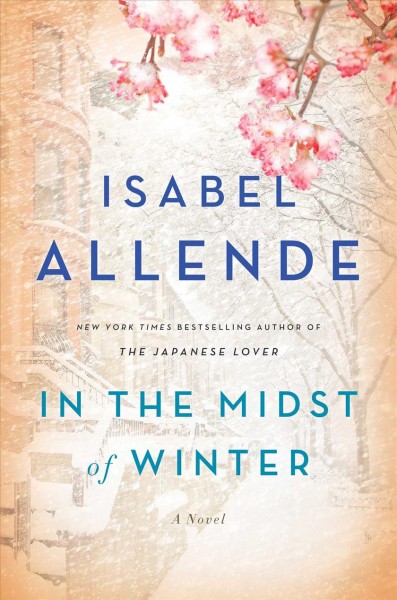 In the midst of winter : a novel / Isabel Allende ; translated from the Spanish by Nick Castor and Amanda Hopkinson.