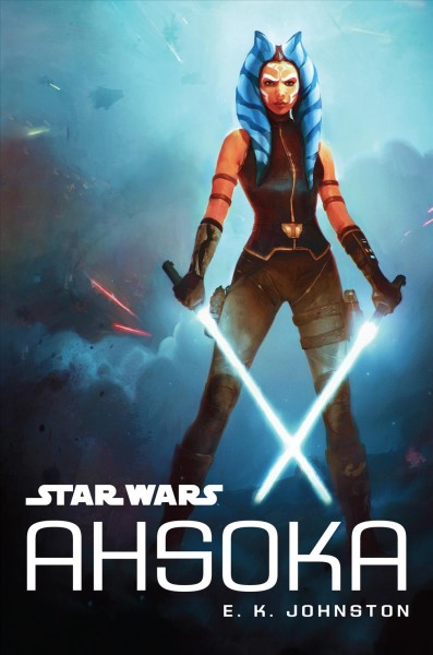 Star Wars Ahsoka [electronic resource] / E.K. Johnston.