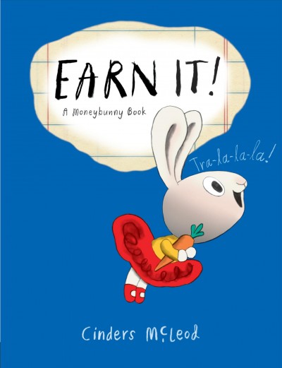 Earn it! : a moneybunny book / Cinders McLeod.