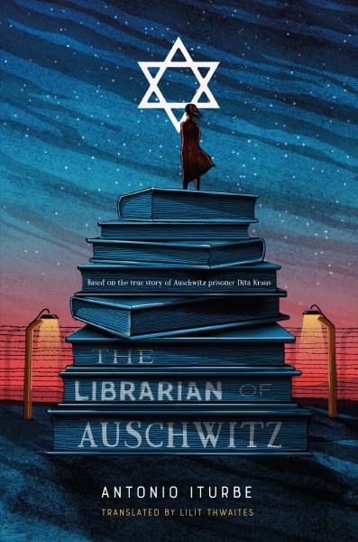 The librarian of Auschwitz / Antonio Iturbe ; translated by Lilit Žekulin Thwaites.