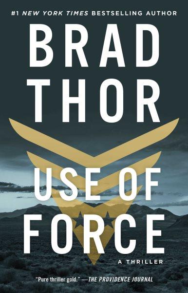 Use of force : a thriller / Brad Thor.