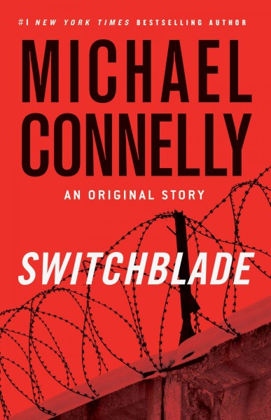 Switchblade : an original story / Michael Connelly.