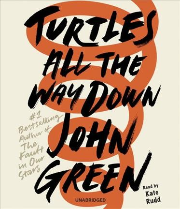 Turtles all the way down / John Green.