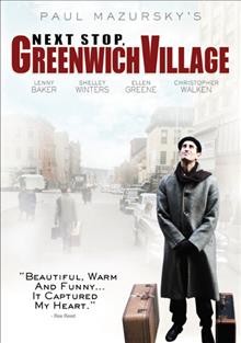 Next stop, Greenwich Village [DVD videorecording] / produced by Paul Mazursky and Tony Ray ; written and directed by Paul Mazursky ; produced and released by Twentieth Century-Fox Film Corporation.