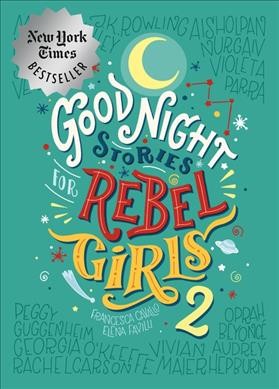 Good night stories for rebel girls. 2 / Francesca Cavallo and Elena Favilli.