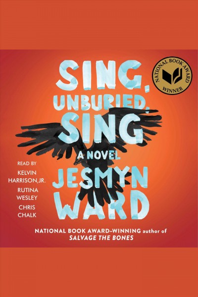 Sing, unburied, sing : a novel / Jesmyn Ward.