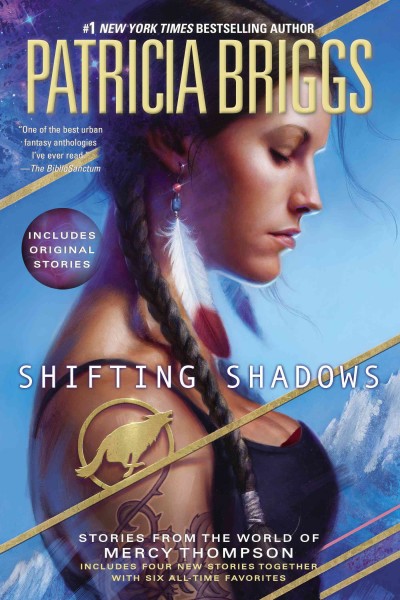Shifting shadows : stories from the world of Mercy Thompson / Patricia Briggs.