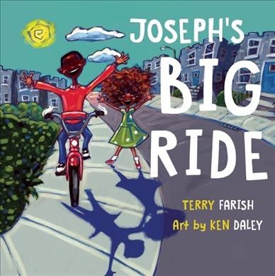 Joseph's big ride / Terry Farish ; art by Ken Daley.