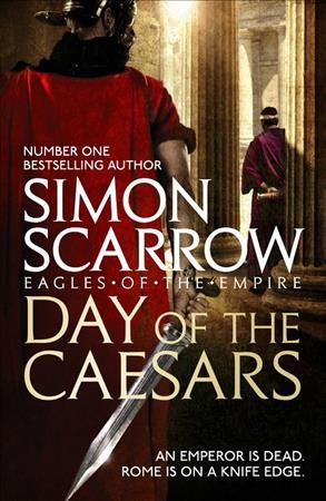 Day of the Caesars / Simon Scarrow.