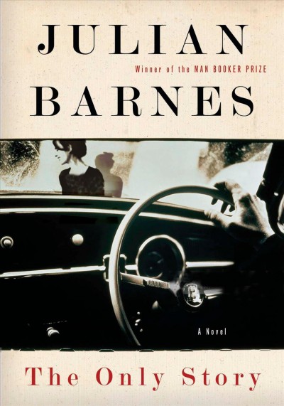 The only story : a novel / Julian Barnes.