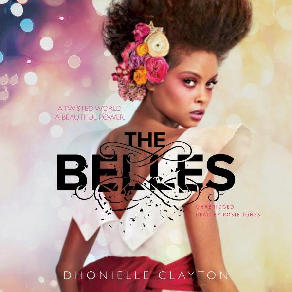 The Belles / Dhonielle Clayton.