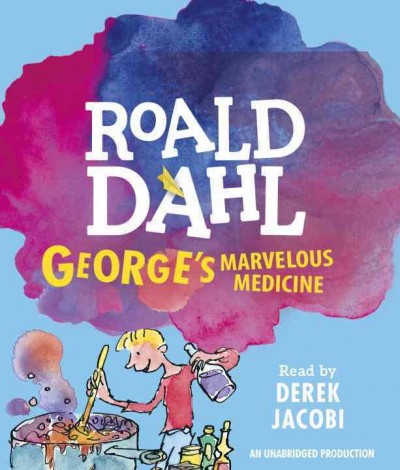 George's marvelous medicine / Roald Dahl.