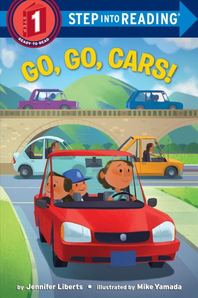 Go, go, cars! / by Jennifer Liberts ; illustrated by Mike Yamada.