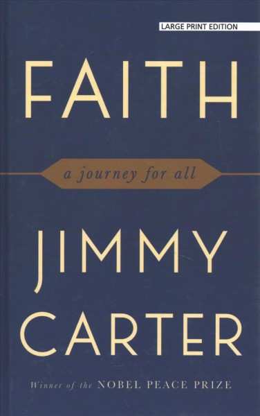 Faith : a journey for all / by Jimmy Carter.