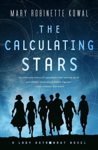 The calculating stars / Mary Robinette Kowal.